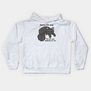 Sorry I'm Late, My Cat Was Sleeping On Me Kids Hoodie